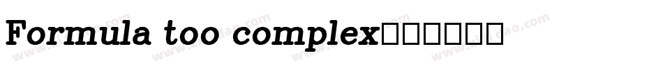 Formula too complex字体转换